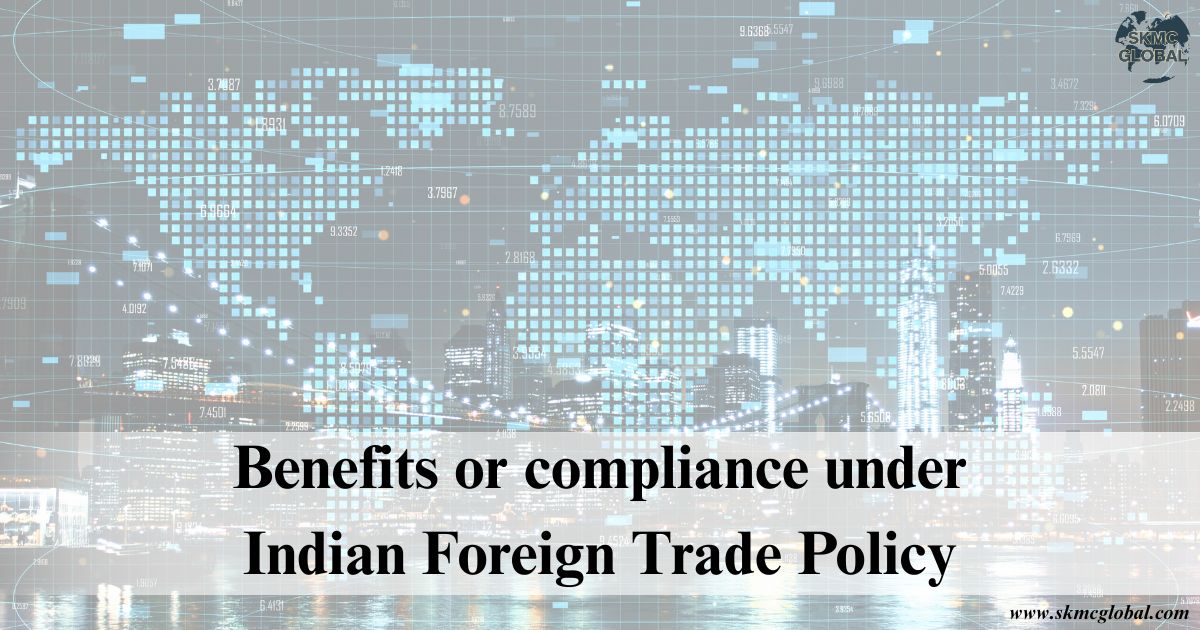 Benefits or compliance under Indian Foreign Trade Policy