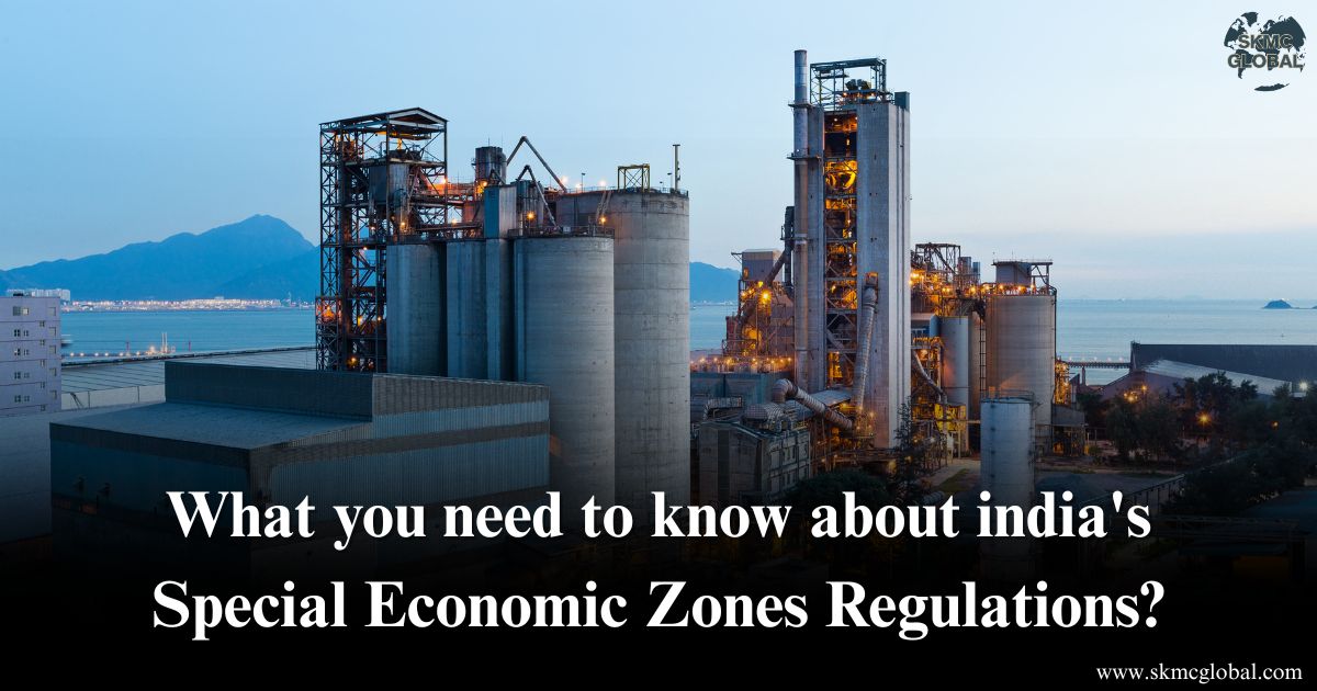 What you need to know about india's special economic zones regulations?