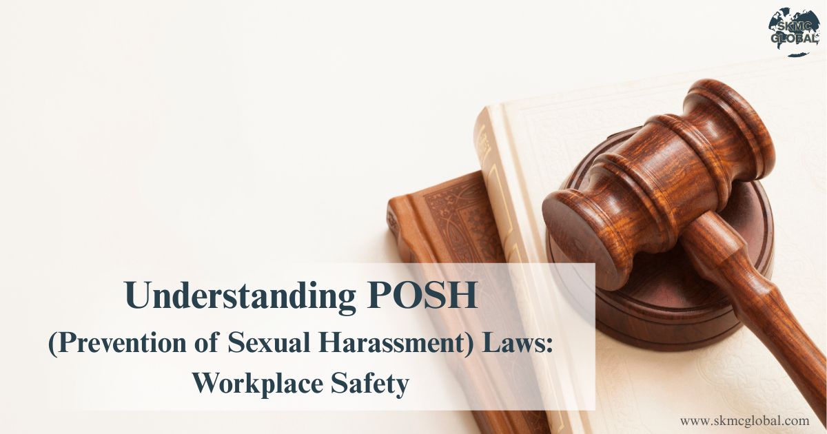Understanding POSH (Prevention of Sexual Harassment) Laws: Workplace Safety