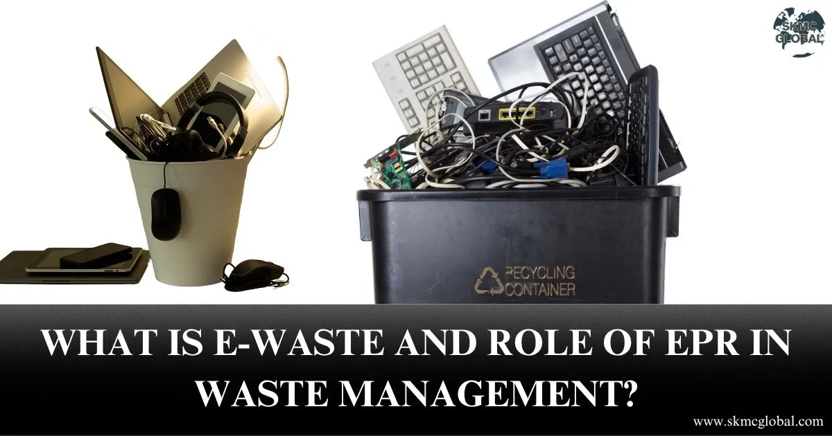 What is E-Waste and role of EPR in Waste Management?