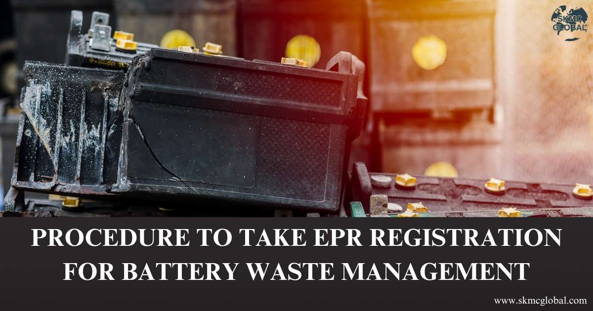 Procedure to take EPR registration for battery waste management