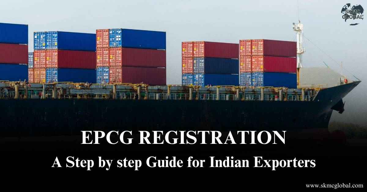 EPCG Registration: A Step by step Guide for Indian Exporters