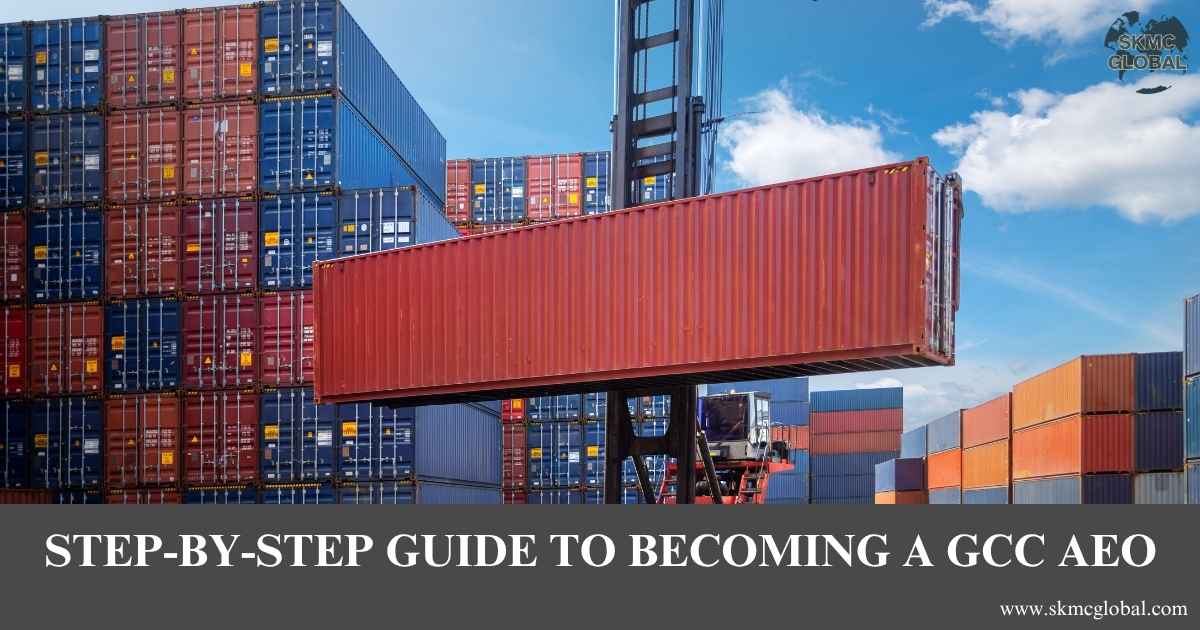 A Step-by-Step Guide to Becoming a GCC AEO