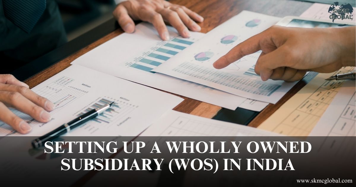 Setting Up a Wholly Owned Subsidiary (WOS) in India