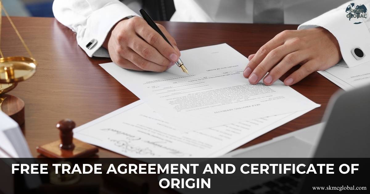 What is Free Trade Agreement and Certificate of Origin?