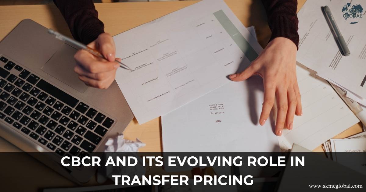 Country-by-Country Reporting (CbCR) and Its Evolving Role in Transfer Pricing