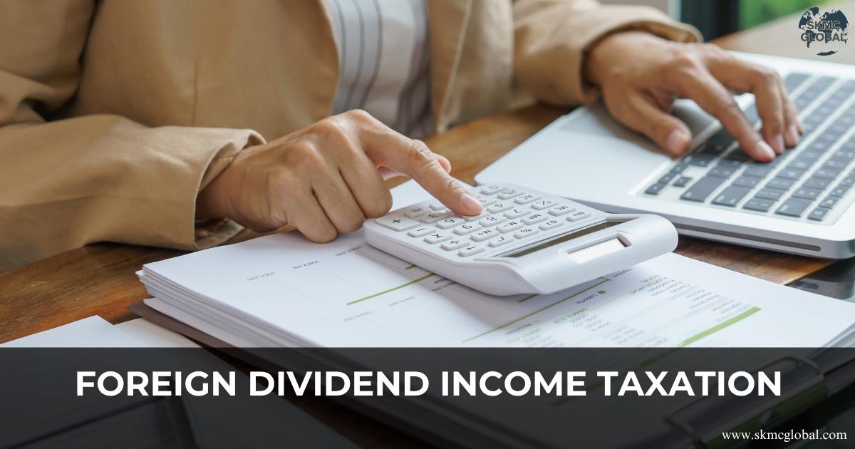 Understanding Foreign Dividend Income Taxation