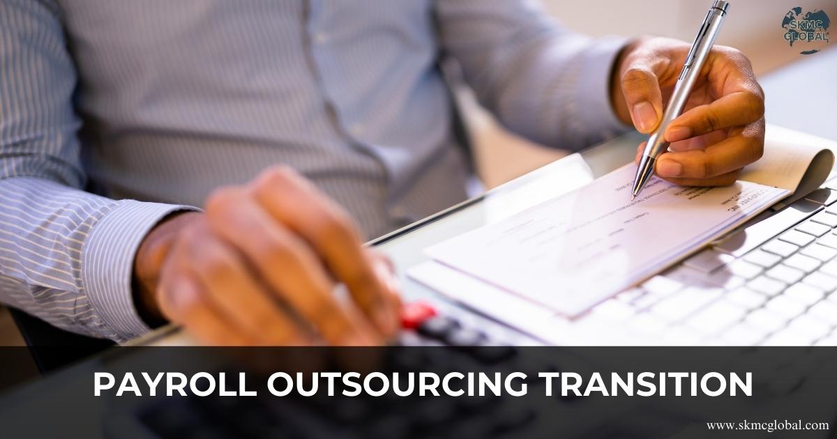 A Step-by-Step Guide to a Smooth Payroll Outsourcing Transition