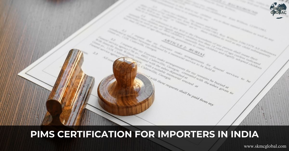 Importance of PIMS certification for Importers in India