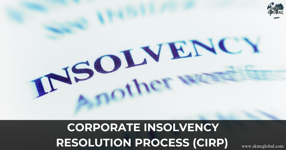 Corporate Insolvency Resolution Process (CIRP) under the Insolvency and Bankruptcy Code, 2016