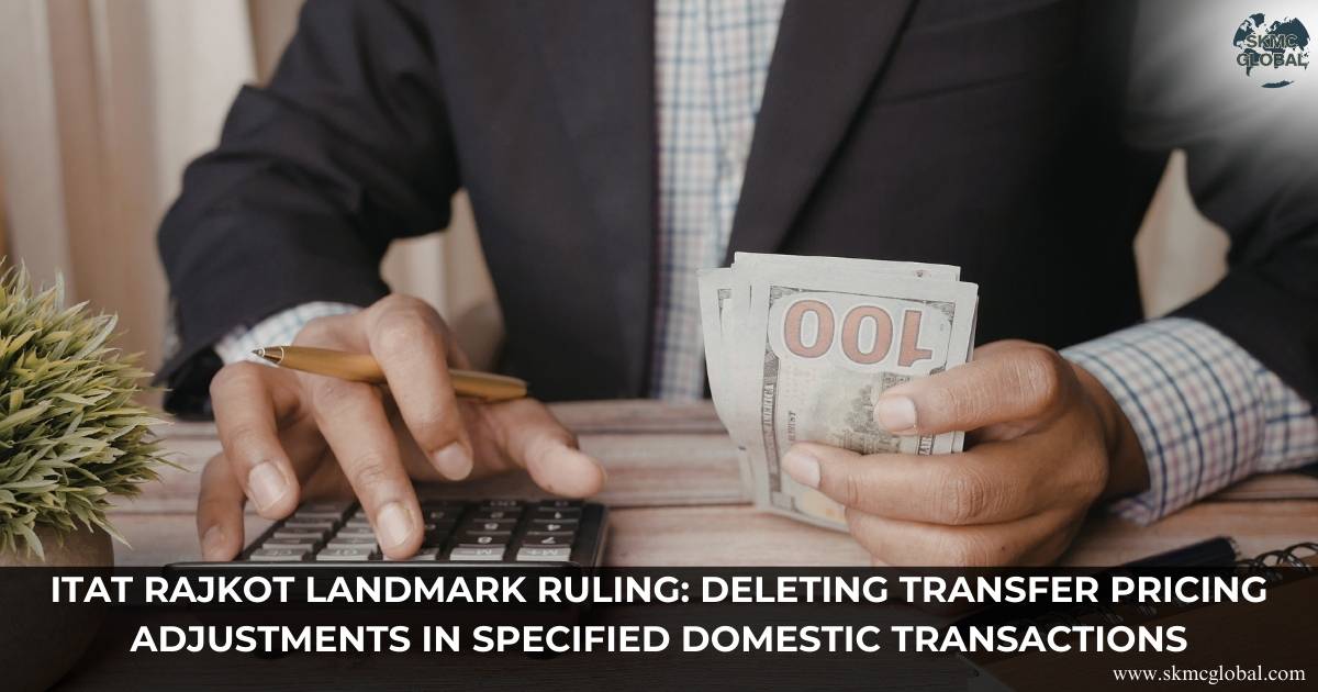 ITAT Rajkot Landmark Ruling: Deleting Transfer Pricing Adjustments in Specified Domestic Transactions