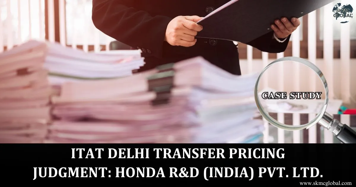 ITAT Delhi Transfer Pricing Judgment: Honda R&D (India) Pvt. Ltd.