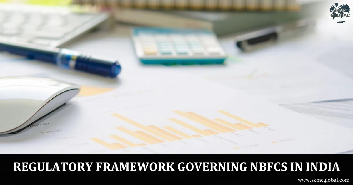Regulatory Framework Governing NBFCs in India