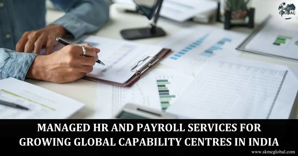 Managed HR and Payroll Services for Growing Global Capability Centres in India