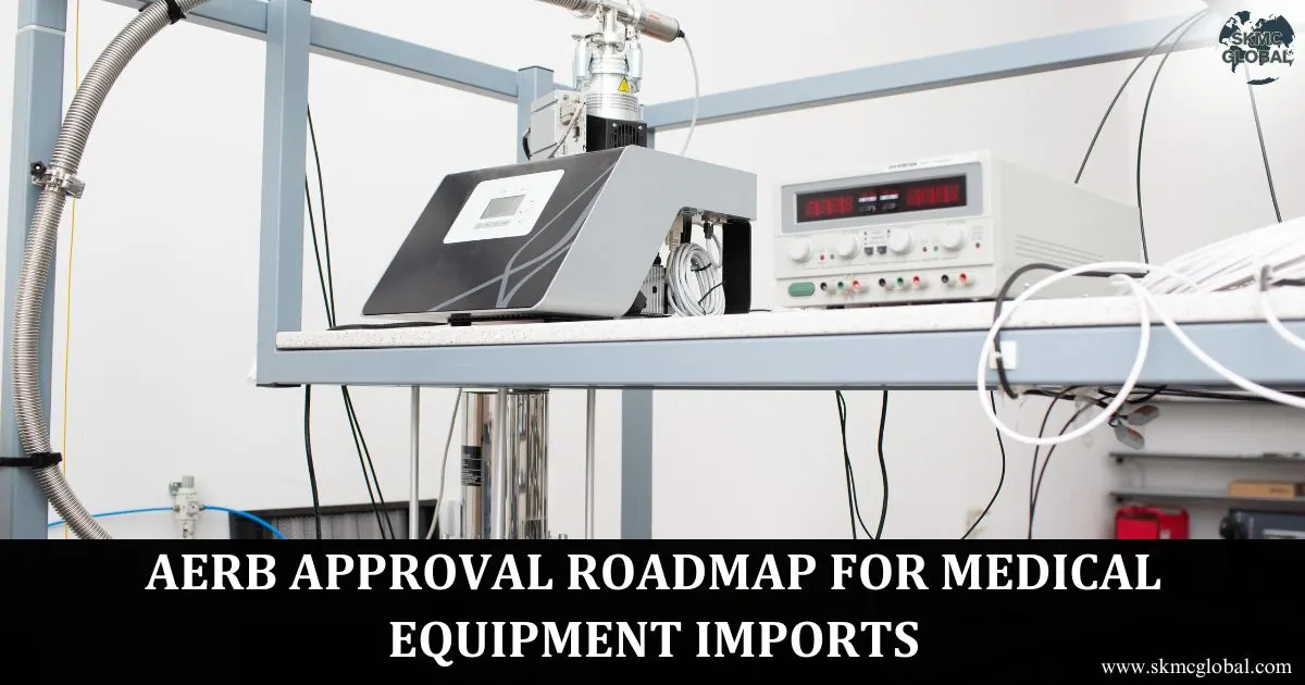 AERB Approval Roadmap for Foreign Medical Equipment Companies Entering India