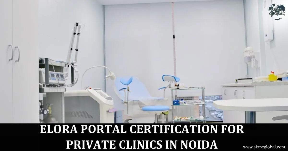 eLORA Portal Certification for Private Clinics in Noida