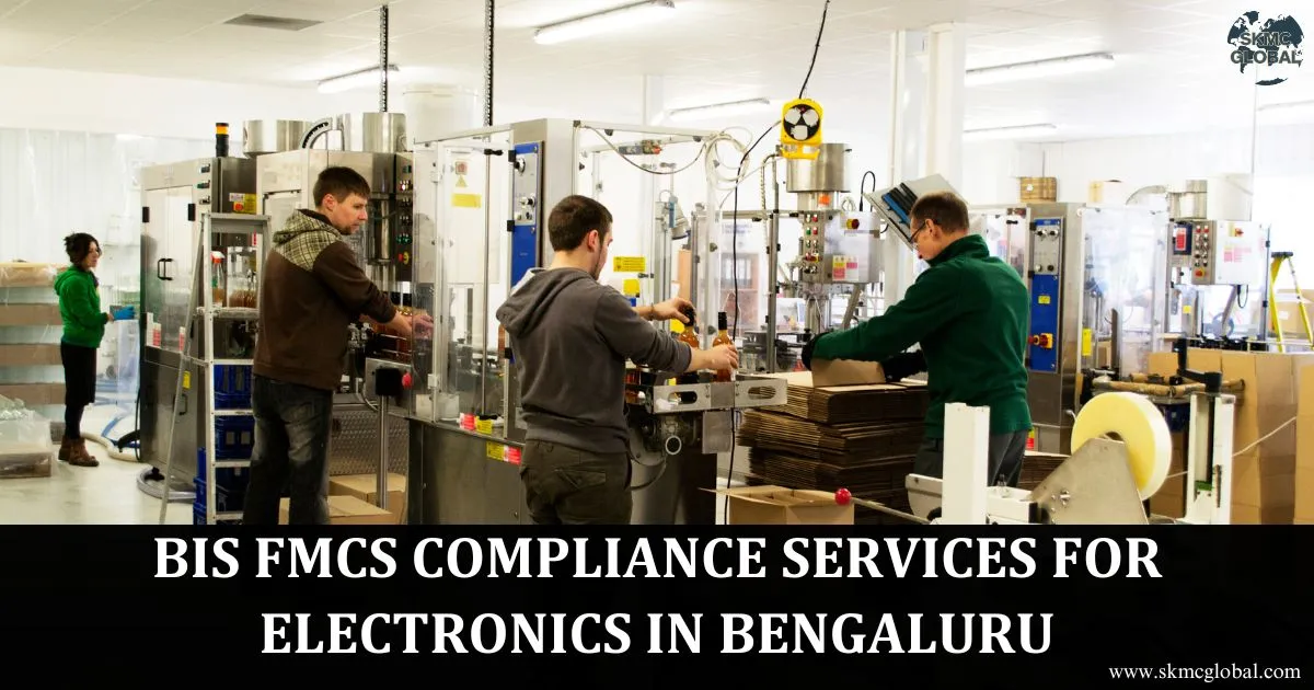 BIS FMCS Compliance for Electronics Manufacturers in Bengaluru