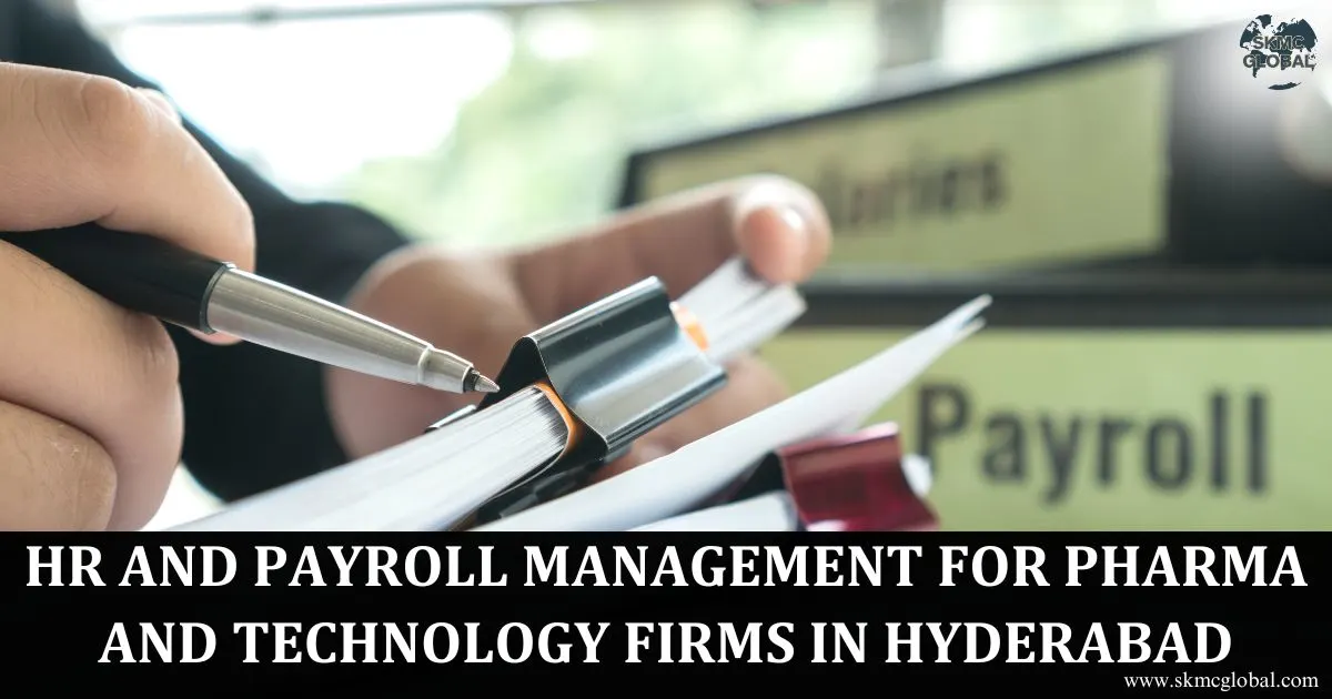 HR and Payroll Management for Pharma and Technology Firms in Hyderabad