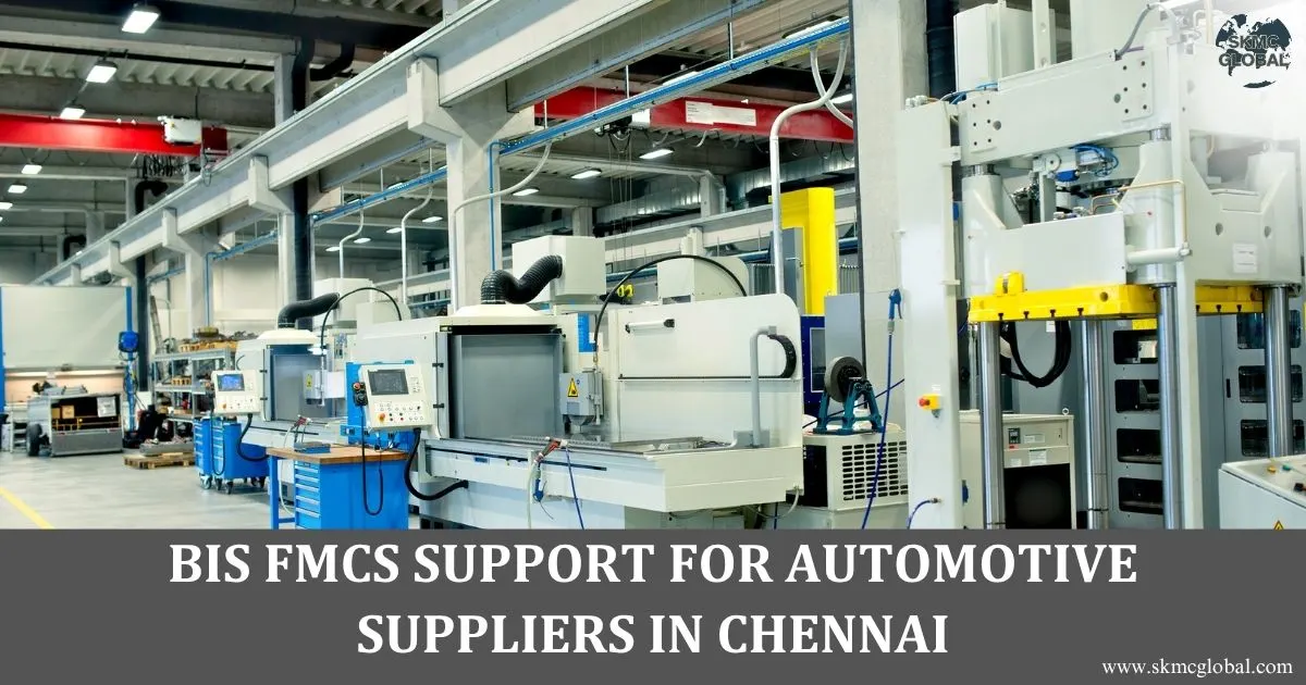 BIS FMCS Support for Automotive Suppliers in Chennai