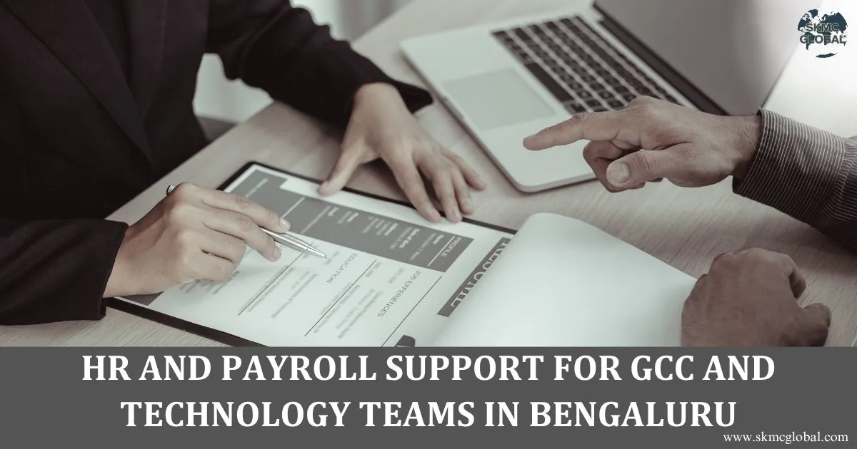 HR and Payroll Support for GCC and Technology Teams in Bengaluru