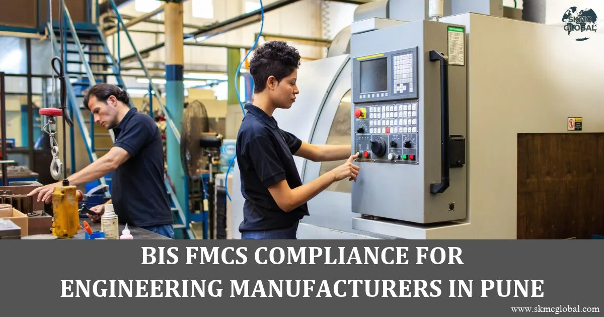 BIS FMCS Compliance for Engineering Manufacturers in Pune