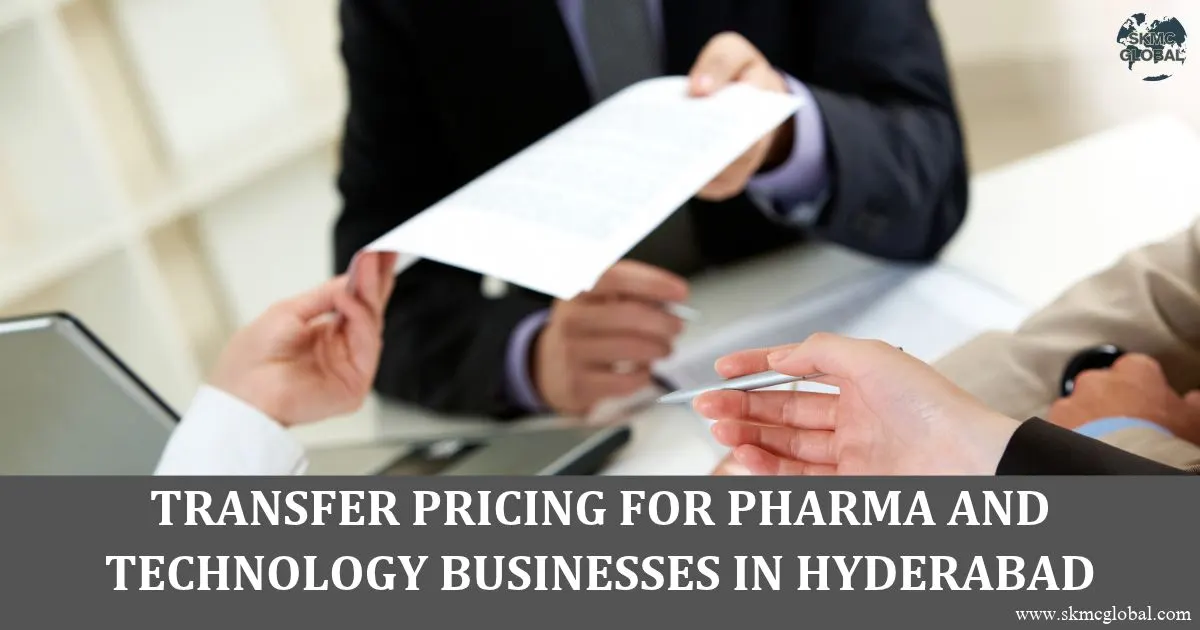 Transfer Pricing for Pharma and Technology Businesses in Hyderabad